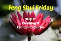 Feng Shui Fridays | Cleaning and removing clutter restores flow.