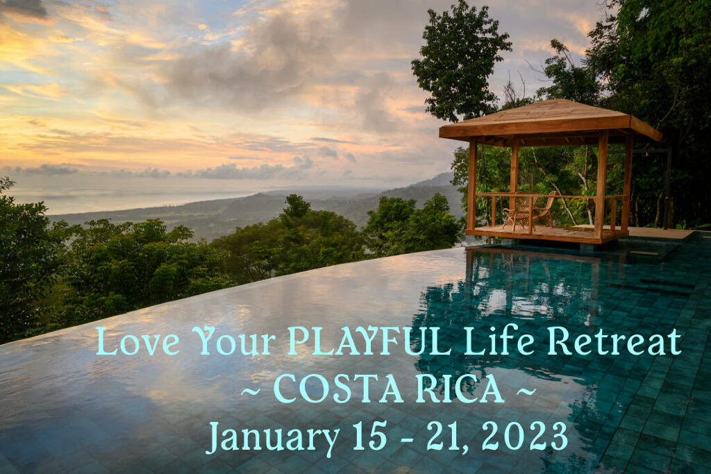 2023 Costa Rica Love Your Playful Life Retreat [Spontaneous Fun!]