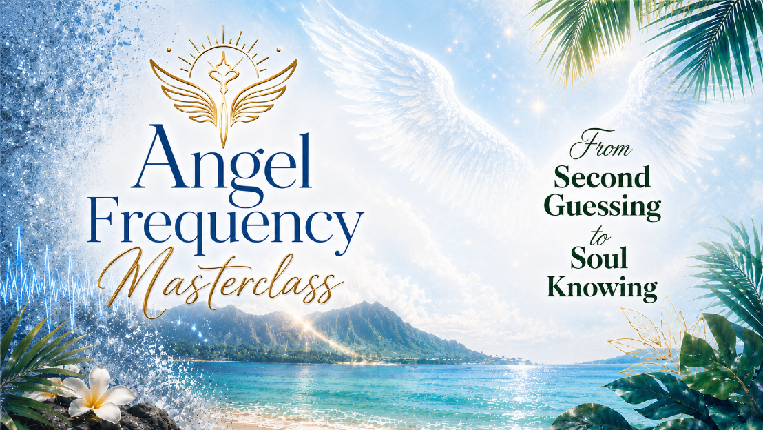 Angel Frequency Masterclass: From second-guessing to soul knowing