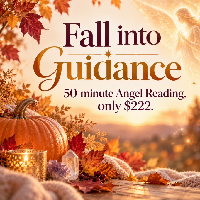 Fall into Guidance Autumn Angel Reading only $222 for 50 minutes!